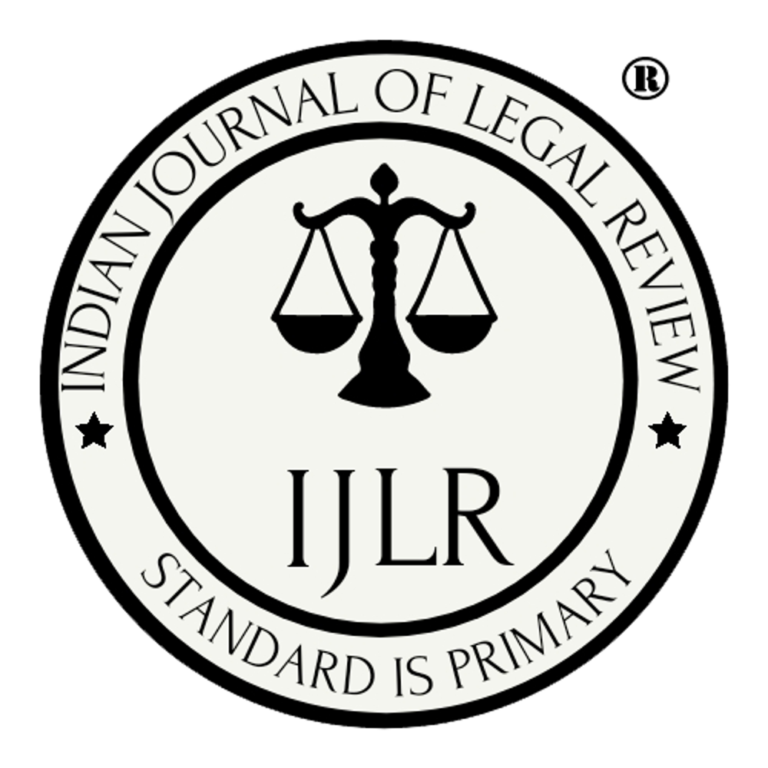 Indian Journal of Legal Review [IJLR – ISSN – 2583-2344]